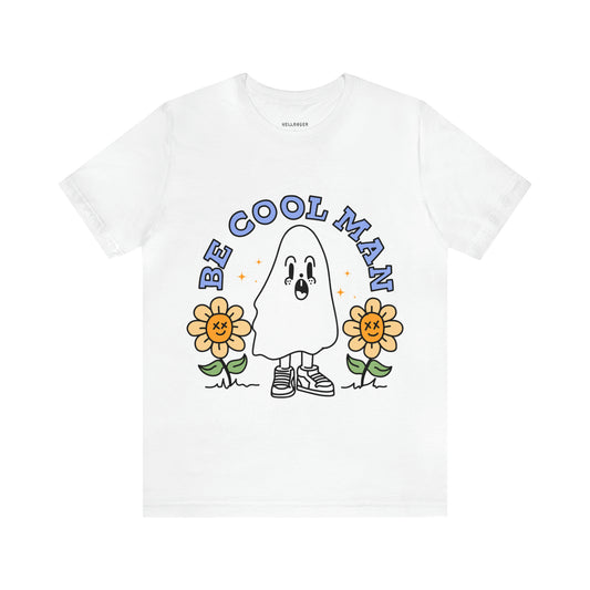 “Be Cool Man” Shirt