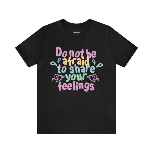 “Share Your Feelings” Shirt